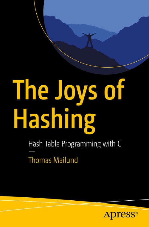 Book cover of The Joys of Hashing: Hash Table Programming with C (1st ed.)
