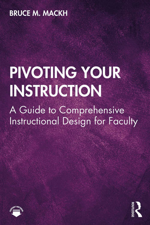 Book cover of Pivoting Your Instruction: A Guide to Comprehensive Instructional Design for Faculty