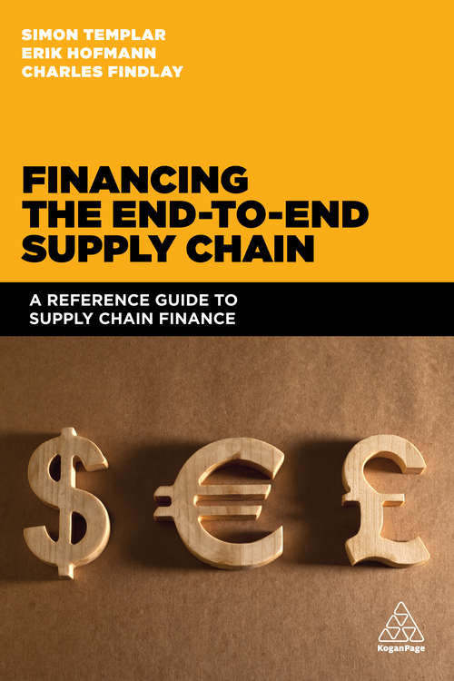 Book cover of Financing the End-to-end Supply Chain: A Reference Guide to Supply Chain Finance