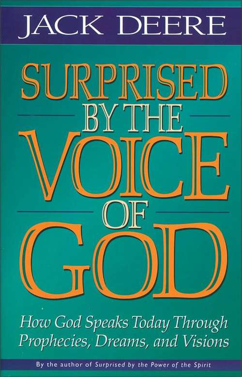 Book cover of Surprised by the Voice of God: How God Speaks Today Through Prophecies, Dreams, and Visions
