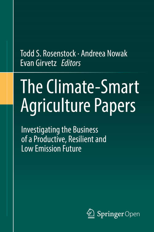 The Climate-Smart Agriculture Papers: Investigating the Business of a Productive, Resilient and Low Emission Future