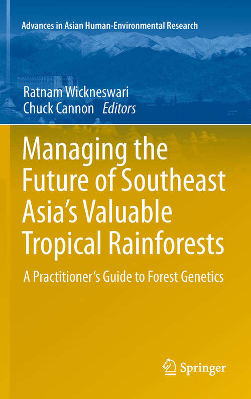 Book cover of Managing the Future of Southeast Asia's Valuable Tropical Rainforests