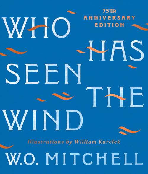 Book cover of Who Has Seen the Wind: 75th Anniversary Illustrated Edition
