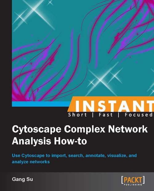 Instant Cytoscape Complex Network Analysis How-to