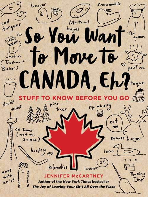 Book cover of So You Want to Move to Canada, Eh?: Stuff to Know Before You Go