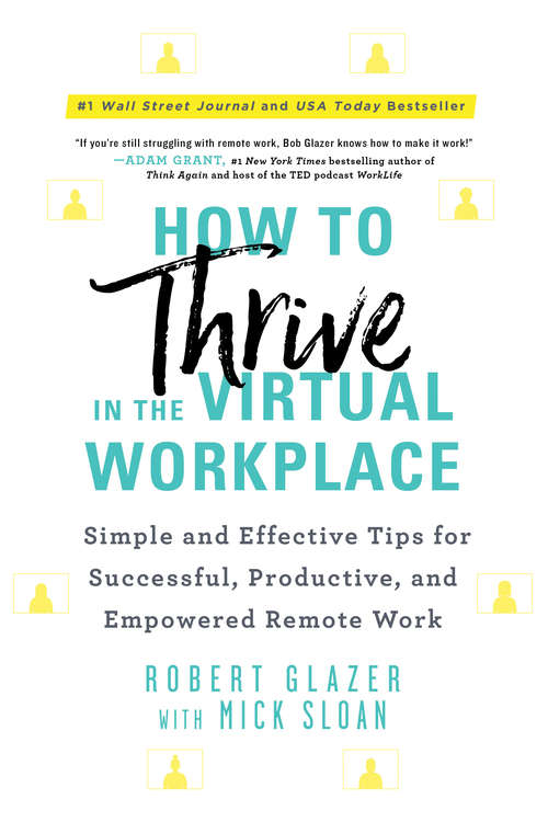 Book cover of How to Thrive in the Virtual Workplace: Simple and Effective Tips for Successful, Productive, and Empowered Remote Work