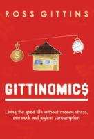 Gittinomics: living the good life without money stress, overwork and joyless consumption