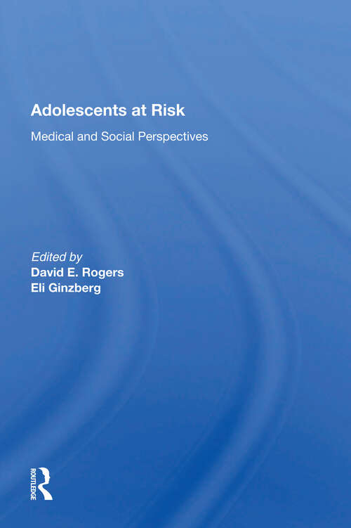 Adolescents At Risk: Medical and Social Perspectives