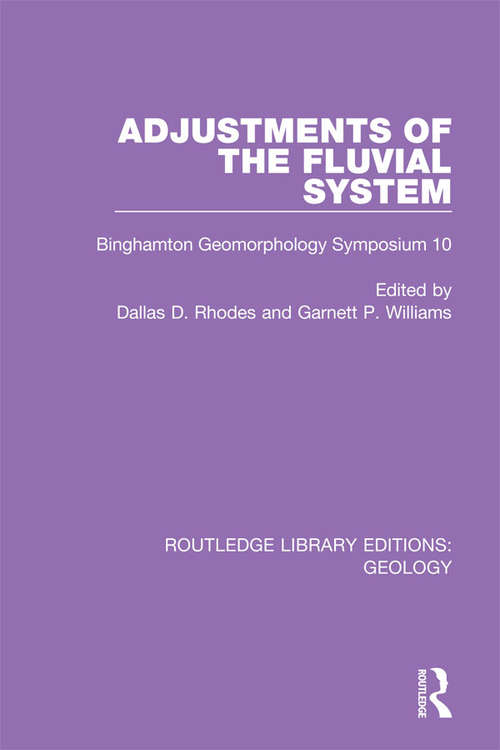 Adjustments of the Fluvial System: Binghamton Geomorphology Symposium 10 (Routledge Library Editions: Geology #1)