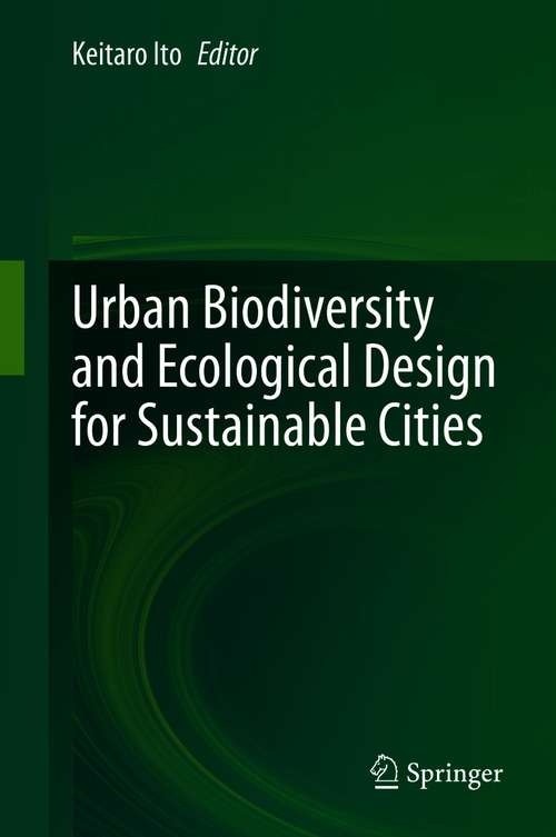 Book cover of Urban Biodiversity and Ecological Design for Sustainable Cities (1st ed. 2021)