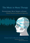 The Music in Music Therapy: Clinical, Theoretical and Research Approaches