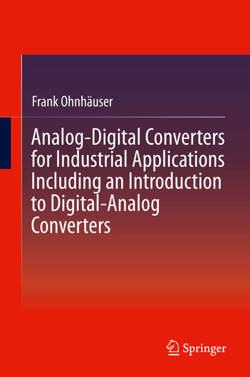 Book cover of Analog-Digital Converters for Industrial Applications Including an Introduction to Digital-Analog Converters