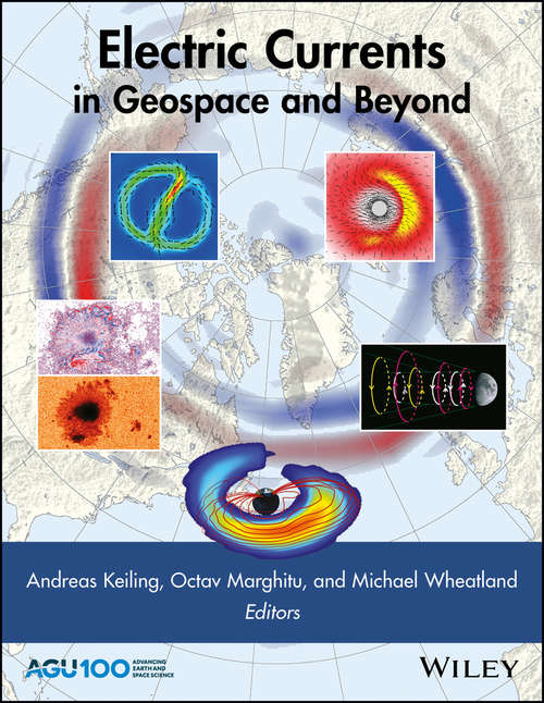 Book cover of Electric Currents in Geospace and Beyond (Geophysical Monograph Series #235)