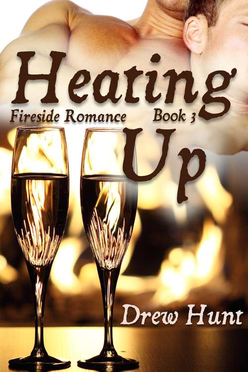 Fireside Romance Book 3: Heating Up (Fireside Romance #3)