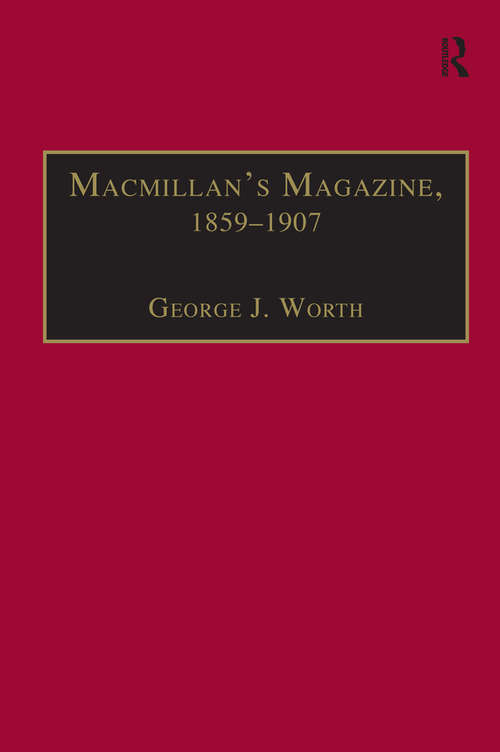 Macmillan’s Magazine, 1859–1907: No Flippancy or Abuse Allowed (The Nineteenth Century Series)