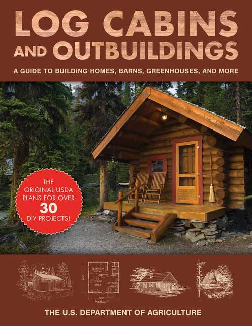 Book cover of Log Cabins and Outbuildings: A Guide to Building Homes, Barns, Greenhouses, and More