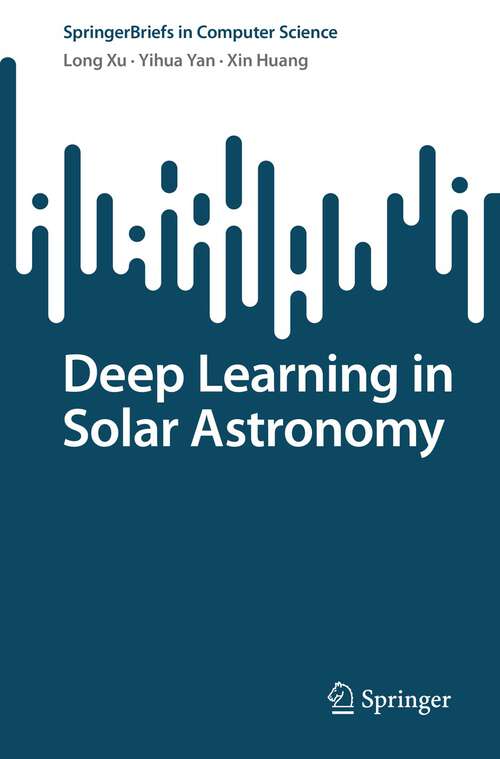Deep Learning in Solar Astronomy (SpringerBriefs in Computer Science)