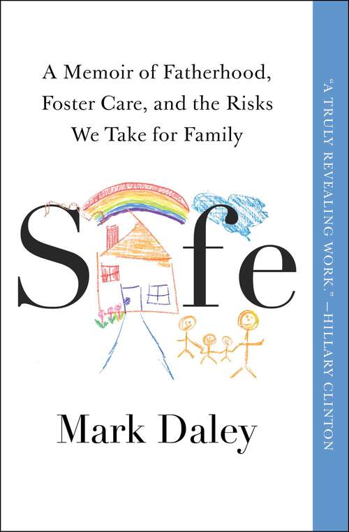 Book cover of Safe: A Memoir of Fatherhood, Foster Care, and the Risks We Take for Family