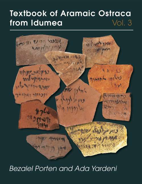 Book cover of Textbook of Aramaic Ostraca from Idumea, Volume 3: 401 Commodity Chits
