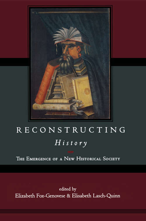 Reconstructing History: The Emergence Of A New Historical Society