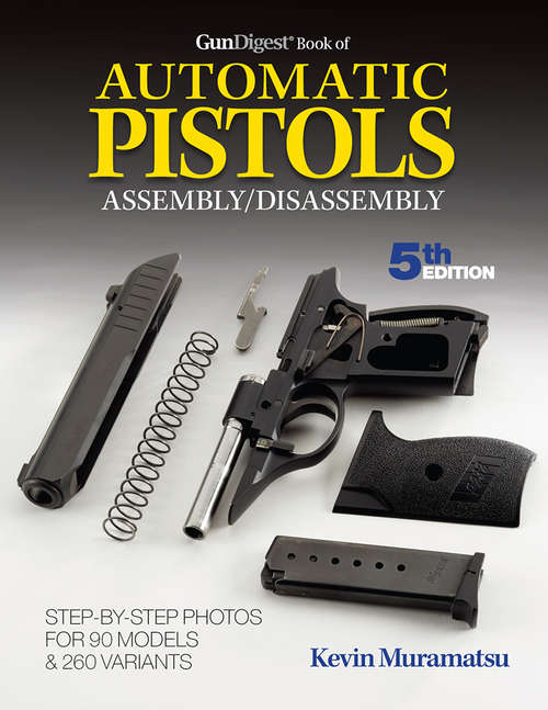 Book cover of Gun Digest Book of Automatic Pistols Assembly/Disassembly
