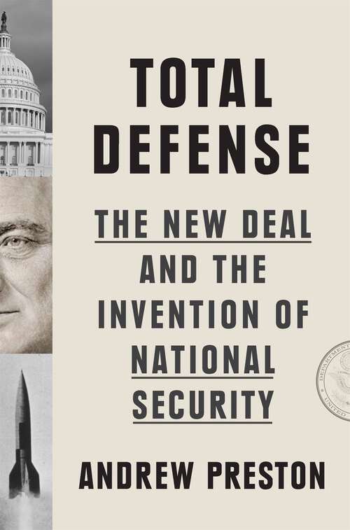 Book cover of Total Defense: The New Deal and the Invention of National Security