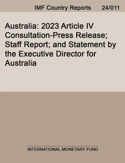 Book cover of Australia: 2023 Article Iv Consultation-press Release; Staff Report; And Statement By The Executive Director For Australia (Imf Staff Country Reports)