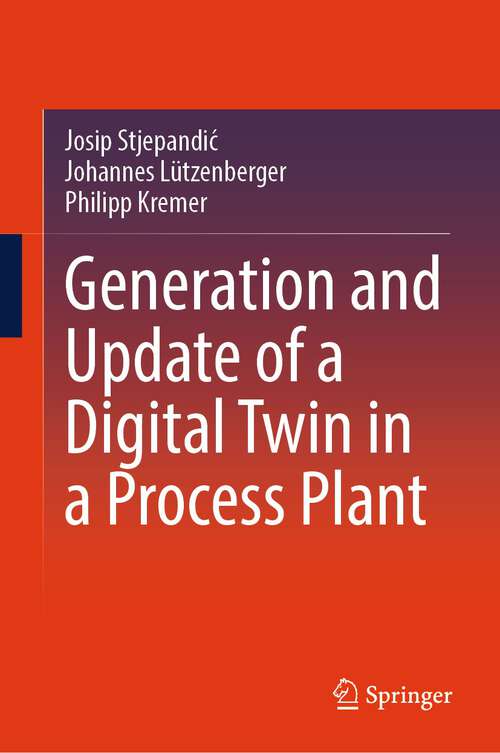 Book cover of Generation and Update of a Digital Twin in a Process Plant (1st ed. 2024)