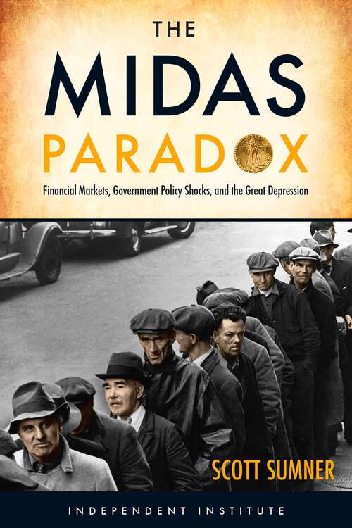 Book cover of The Midas Paradox: Financial Markets, Government Policy Shocks, and the Great Depression