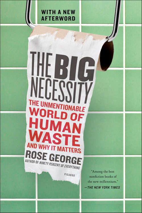 Book cover of The Big Necessity: The Unmentionable World of Human Waste and Why It Matters
