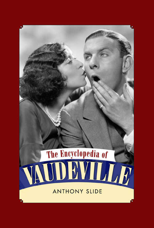 Book cover of The Encyclopedia of Vaudeville (EPUB Single)