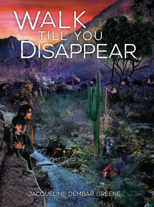 Book cover of Walk Till You Disappear