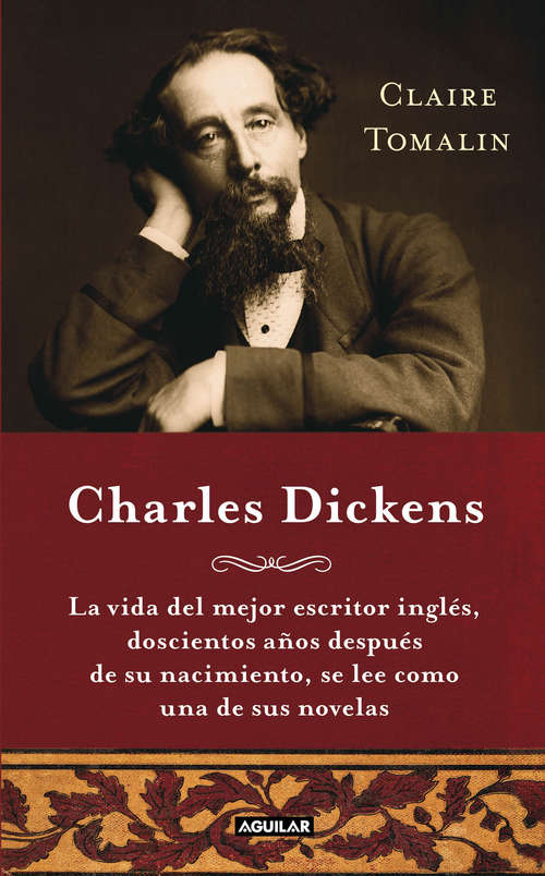 Book cover of Charles Dickens: La vida del mejor escritor inglés, doscientos años después de su nacimiento, se