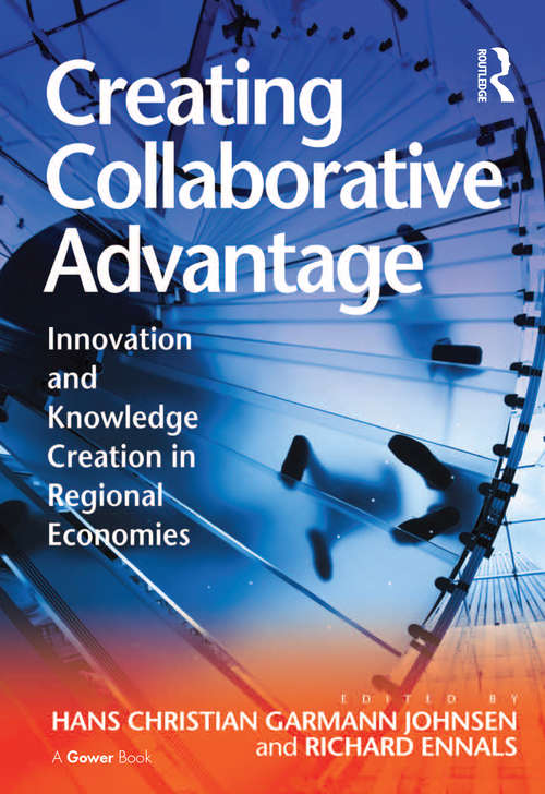 Book cover of Creating Collaborative Advantage: Innovation and Knowledge Creation in Regional Economies