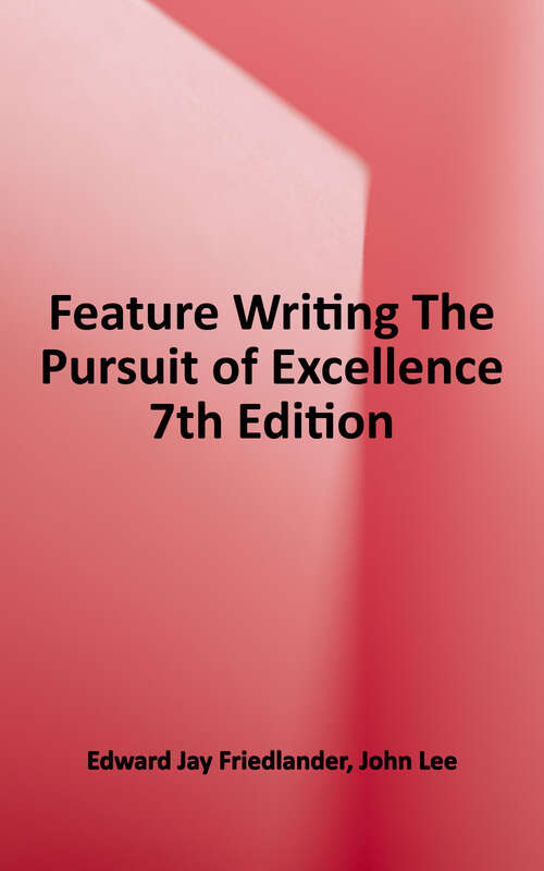 Feature Writing: The Pursuit of Excellence
