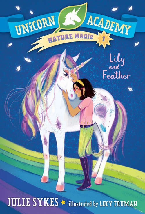 Unicorn Academy Nature Magic #1: Lily and Feather (Unicorn Academy Nature Magic #1)