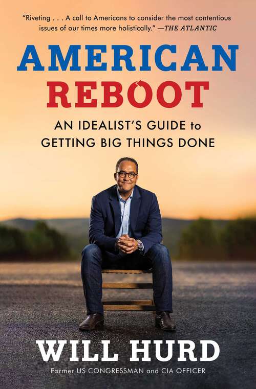 Book cover of American Reboot: An Idealist's Guide to Getting Big Things Done