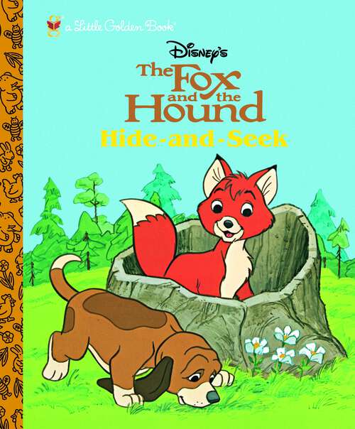 Book cover of The Fox and the Hound: Hide and Seek (Little Golden Book)