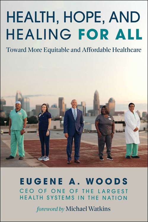 Book cover of Health, Hope, and Healing for All: Toward More Equitable and Affordable Healthcare
