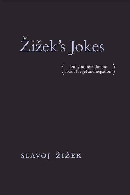 Book cover of Žižek’s Jokes: (Did you hear the one about Hegel and negation?)
