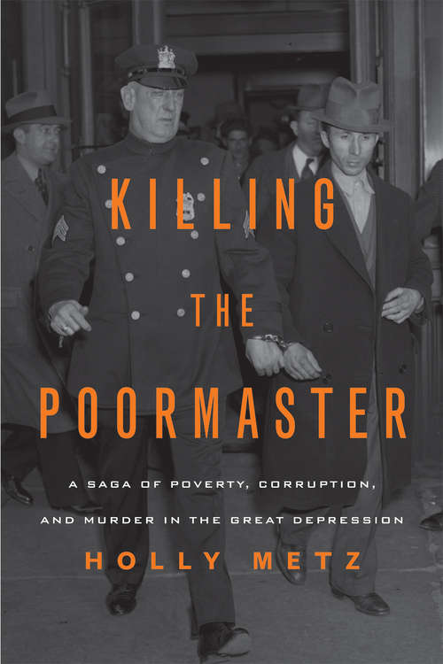 Book cover of Killing the Poormaster: A Saga of Poverty, Corruption, and Murder in the Great Depression