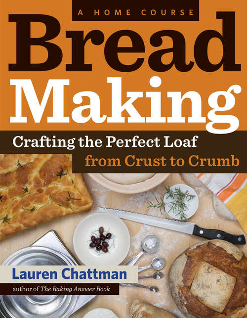 Book cover of Bread Making: Crafting the Perfect Loaf, From Crust to Crumb