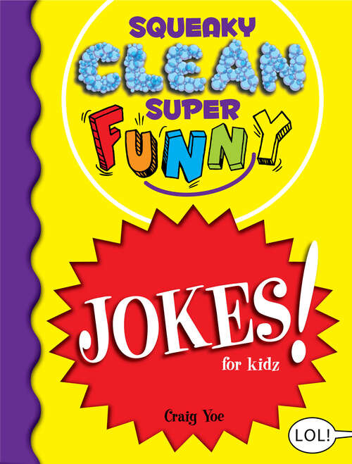 Book cover of Squeaky Clean Super Funny Jokes for Kidz: (things To Do At Home, Learn To Read, Jokes And Riddles For Kids) (Squeaky Clean Super Funny)