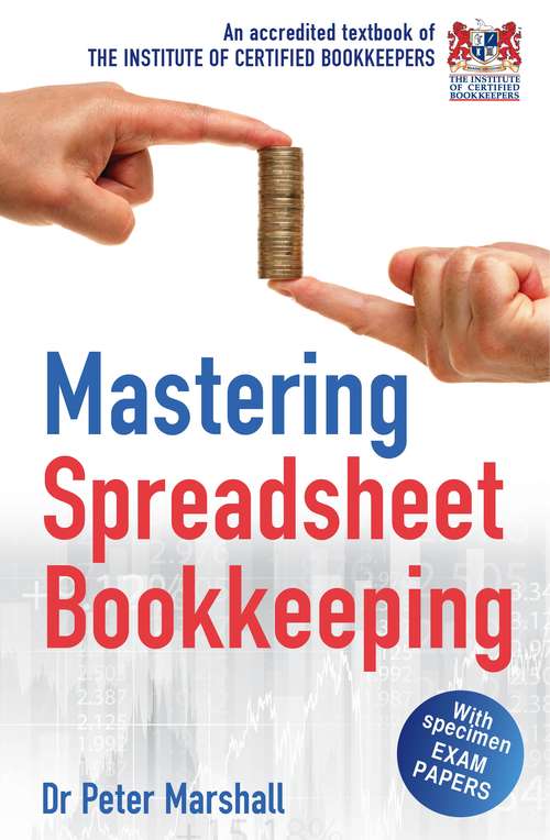 Mastering Spreadsheet Bookkeeping: Practical Manual On How To Keep Paperless Accounts