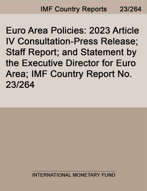 Book cover of Euro Area Policies: 2023 Article IV Consultation-Press Release; Staff Report; and Statement by the Executive Director for Euro Area; IMF Country Report No. 23/264