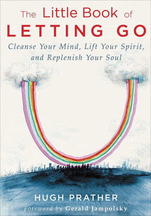 Book cover of The Little Book of Letting Go: Cleanse Your Mind, Lift Your Spirit, and Replenish Your Soul