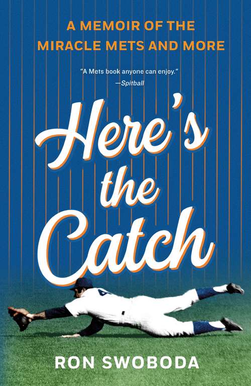 Book cover of Here's the Catch: A Memoir of the Miracle Mets and More