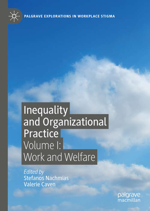 Book cover of Inequality and Organizational Practice: Volume I: Work and Welfare (1st ed. 2019) (Palgrave Explorations in Workplace Stigma)