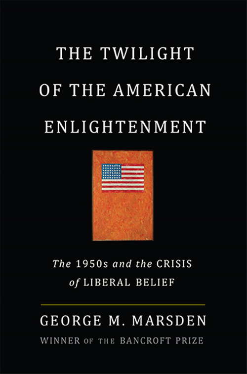 Book cover of The Twilight of the American Enlightenment