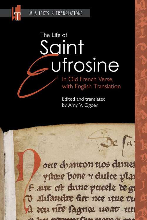 Book cover of The Life of Saint Eufrosine: In Old French Verse, with English Translation (Texts and Translations #35)
